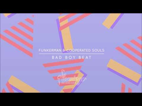 Funkerman & Cooperated Souls - Bad Boy Beat [Flamingo Recordings]