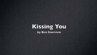Ben Guerrero - Kissing You