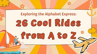 Learn the ABCs of Transportation! From Airplanes to Zip Lines - Let's Explore Vehicles A to Z!