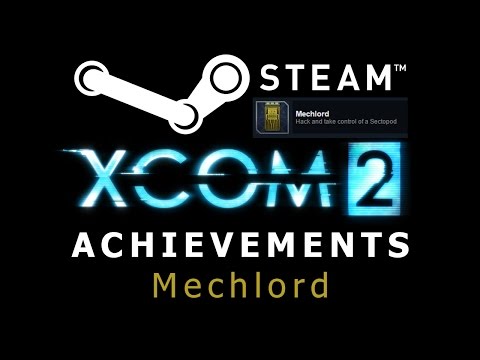 How to: XCOM 2 Steam Achievement - Mechlord