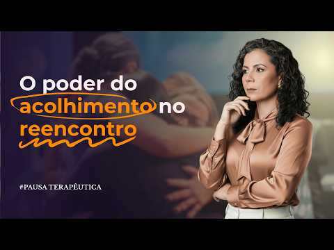 Programa Pausa Terapêutica: O Poder do Acolhimento no Reencontro