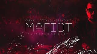 ALEX &amp; VLADI x YOUNG BB YOUNG - MAFIOT (ALESSANDRO EDIT)