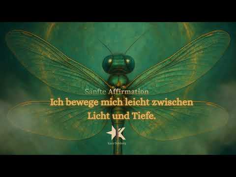 Ich bewege mich leicht l Krafttier Libelle l Sanfte Affirmation l Kaya Deisberg