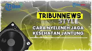 7 Cara Nyeleneh Jaga Kesehatan Jantung, Tertawa hingga Minum Anggur Merah