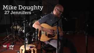 Mike Doughty - "27 Jennifers" (Live at WFUV)