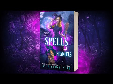 Spells and Spaniels (Familiar Spirits - Book 1) | Cozy Paranormal Mystery | Full-Length Audiobook