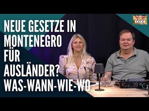 Montenegro Experten Talk - Folge 7 [Gesetzesentwurf zur Änderung des Ausländergesetzes]