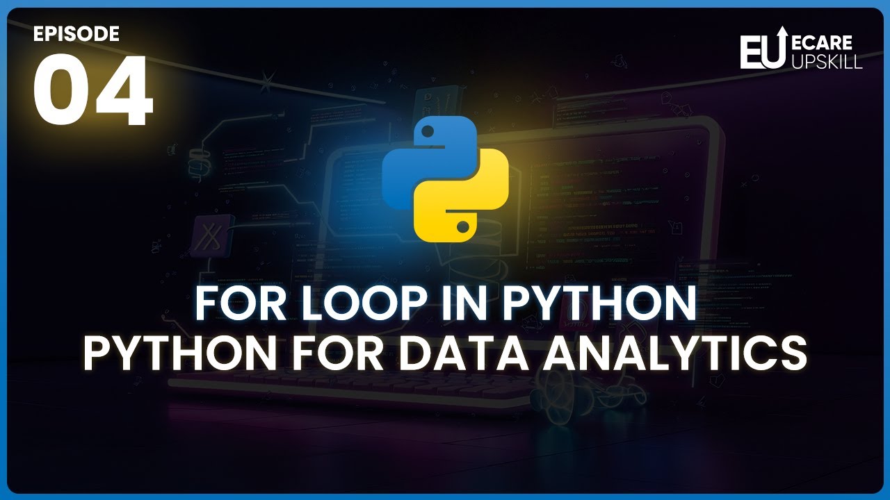 Python For Loop Tutorial | Python for Data Analytics | Full Course | eCare Upskill