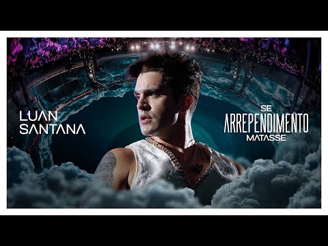 Luan Santana - SE ARREPENDIMENTO MATASSE