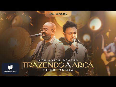 Trazendo a Arca, Theo Rubia - Meu Maior Desejo (20 Anos)