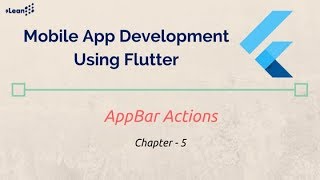 Flutter : Chapter - 5 - AppBar Actions