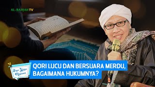 Download lagu Qori Lucu dan Bersuara Merdu, Bagaimana Hukumnya? | Buya Yahya Menjawab mp3 Download lagu Qori Lucu dan Bersuara Merdu, Bagaimana Hukumnya? | Buya Yahya Menjawab mp3