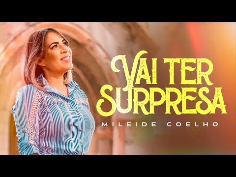 Mileide Coelho - Vai ter Surpresa - Clipe Oficial