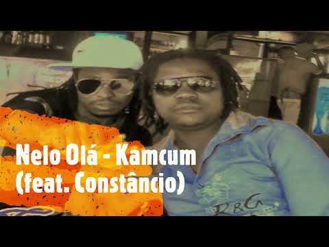 Nelo Olá - Kamcum (feat. Constâncio)