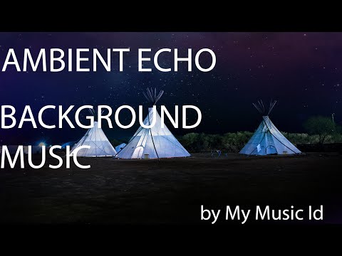 Ambient Echo -  Ambient Background - Royalty Free Stock Music