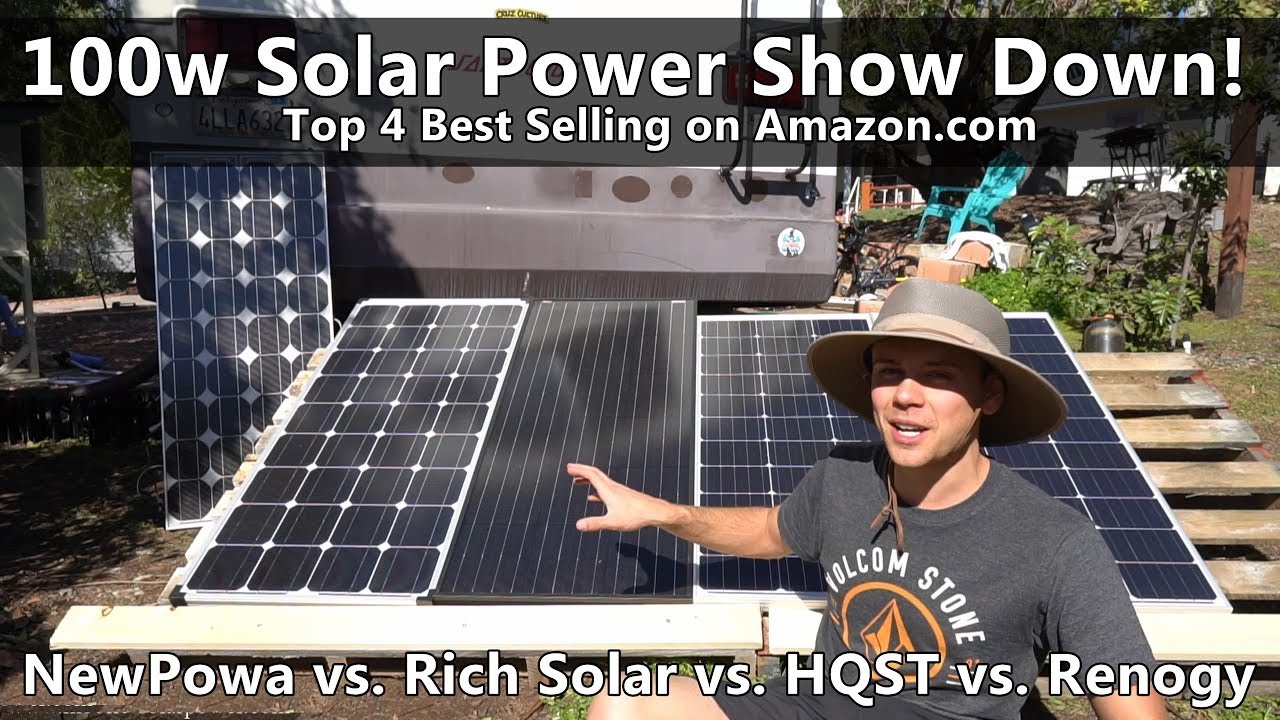 Watch video Top 4 Amazon.com 100w Solar Panels Tested! Renogy vs. HQST vs. Rich Solar vs. NewPowa Now Top 4 Amazon.com 100w Solar Panels Tested! Renogy vs. HQST vs. Rich Solar vs. NewPowa