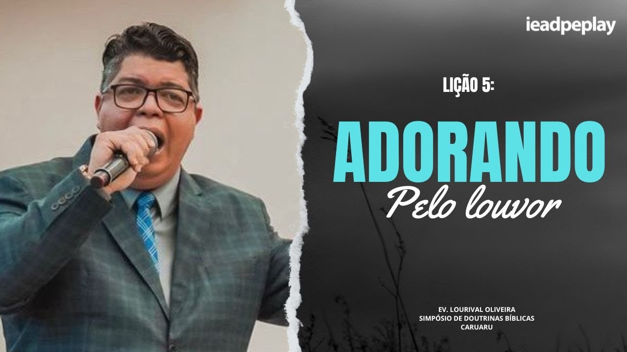 EV. LOURIVAL OLIVEIRA [HD] ADORANDO PELO LOUVOR - SIMPÓSIO DE DOUTRINA EM CARUARU 20/02/2023