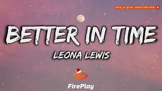 Leona Lewis - Better In Time 🔥Lyrics🔥