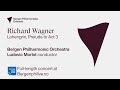 Richard Wagner:  Lohengrin, Prelude to Act 3. Ludovic Morlot & Bergen Philharmonic