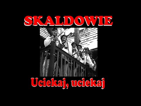 SKALDOWIE  -  Uciekaj, uciekaj  (1967)
