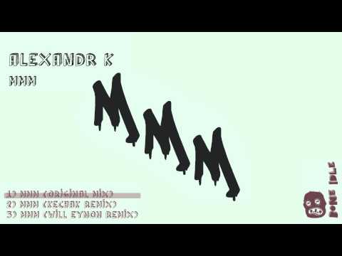 Alexandr K - MMM (Original Mix)