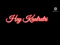 Hey Kaalratri Hey Kalyani Black Screen Status