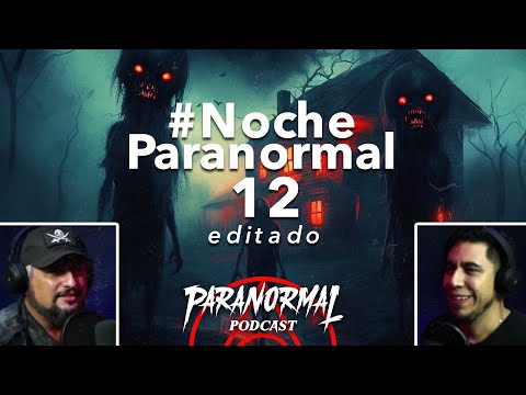#12 - #NOCHEPARANORMAL (EDITADO)