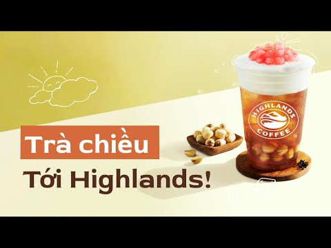 CAFÉ HIGHLANDS || TRÀ CHIỀU TỚI HIGHLANDS