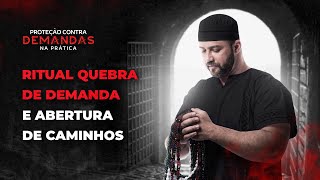 Ritual de Quebra de Demanda e Abertura de Caminhos