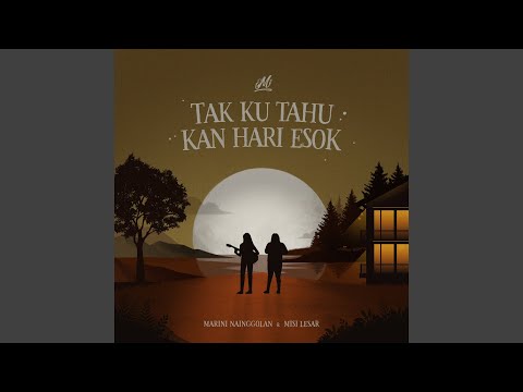 Tak Ku Tahu Kan Hari Esok