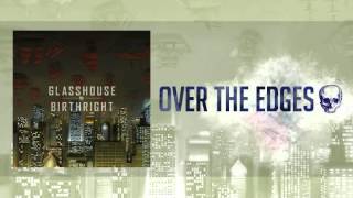 Glasshouse - "Over the Edges" (Debut Album "BIRTHRIGHT" on iTunes NOW)
