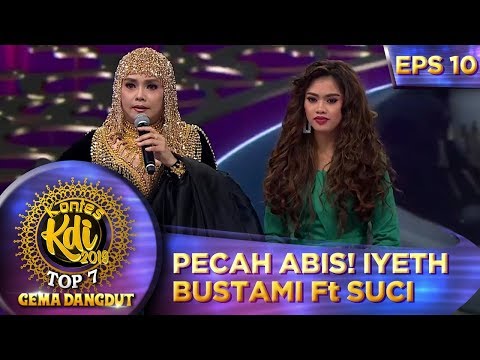PECAH ABIS! Iyeth Bustami Ft Suci - Kontes KDI Eps 10 (23/9)