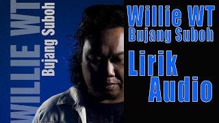 Download lagu Bujang Suboh Willie WT - Lirik Audio mp3
