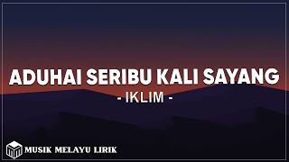 Download lagu Iklim - Aduhai Seribu Kali Sayang ( Lirik ) mp3