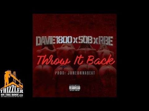 Davie1800 x SOB x RBE - Throw It Back [Prod. JuneOnnaBeat] [Thizzler.com Exclusive]