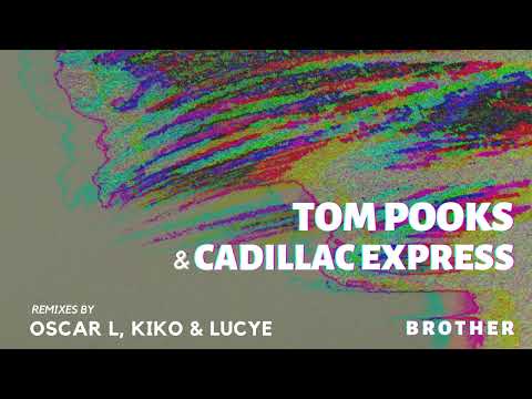 Premiere: Tom Pooks & Cadillac Express - Brother (Oscar L Remix)