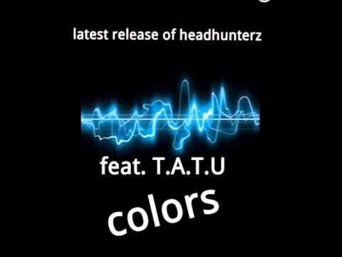 Headhunterz Feat. T.A.T.U. - Colors
