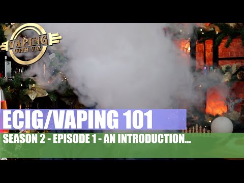 An Introduction to Season 2 of Ecig / Vaping 101 - Episode 1