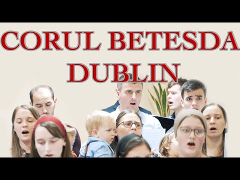 Corul Betesda Dublin - Întregii lumi acum se vesteşte