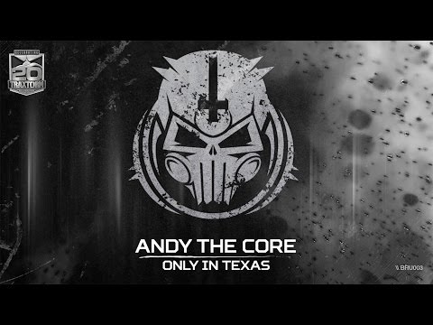 Andy The Core - Only in Texas (Brutale 003)