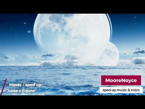 Waves - Jakke x Enjune / sped up
