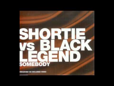 Shortie vs. Black Legend - Somebody (Sharam Jey Vocal Mix) (2001)