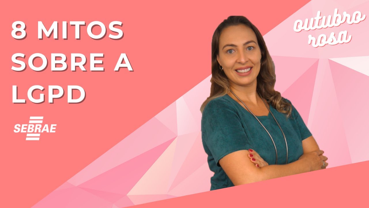 8 mitos sobre a LGPD