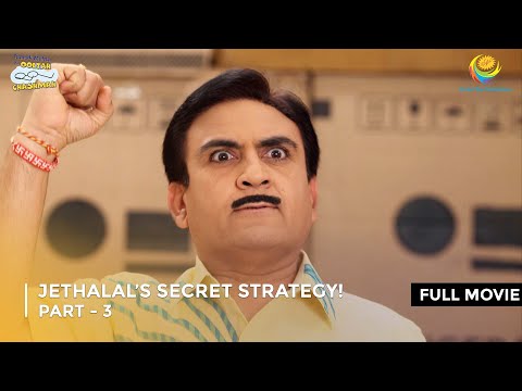 Jethalal’s Secret Strategy! | FULL MOVIE | Part 3 | Taarak Mehta Ka Ooltah Chashmah Ep 2717 - 2719