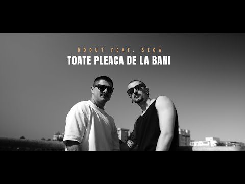 Dodut feat. Sega - Toate pleaca de la bani (Videoclip Oficial)