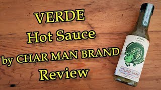 Verde Hot Sauce By Char Man Brand Review