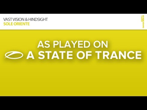 Vast Vision & Hindsight - Sole Oriente [A State Of Trance Episode 693]