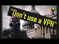 US Gov Says Don T Use A VPN Should You Trust It