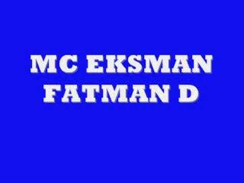 MC EKSMAN FATMAN D
