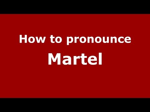 How to pronounce Martel